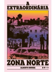 A Extraordinaria Zona Norte A Extraordinaria Zona Norte