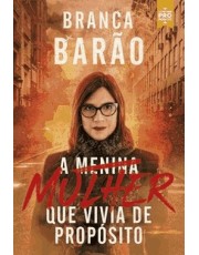 A Mulher Que Vivia De Proposito