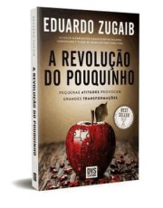 A Revolução Do Pouquinho - Edição Nova E Ampliada - Pequenas Atitudes Provocam Grandes Transformacoe
