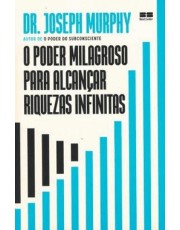 O Poder Milagroso Para Alcancar Riquezas Infinitas