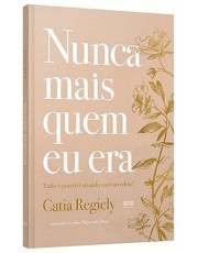 Nunca Mais Quem Eu Era  Brindes - Tudo E Possivel Quando Você Acredita!