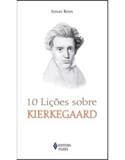 10 Lições Sobre Kierkegaard