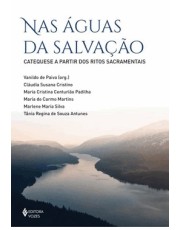 Nas Aguas Da Salvação - Catequese A Partir Dos Ritos Sacramentais Nas Aguas Da Salvação - Catequese A Partir Dos Ritos Sacramentais