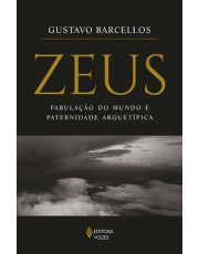 Zeus - Fabulação Do Mundo E Paternidade Arquetipica