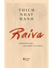 Raiva - Sabedoria Para Abrandar As Chamas