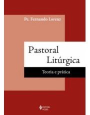 Pastoral Liturgica - Teoria E Prática