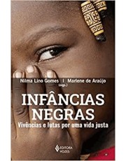 Infancias Negras - Vivencias E Lutas Por Uma Vida Justa