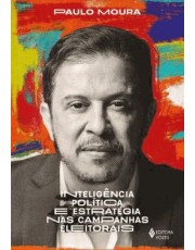 Inteligencia Política E Estrategica Nas Campanhas Eleitorais
