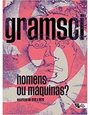 Homens Ou Maquinas? - Escritos De 1916 A 1920
