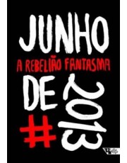 Junho De 2013 - A Rebelião Fantasma