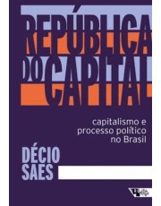 Republica Do Capital - Capitalismo E Processo Político No Brasil