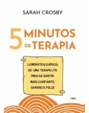5 Minutos De Terapia - Lembretes Diarios De Uma Terapeuta Para Se Sentir Mais Confiante, Sereno E Fe