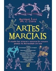 Artes Marciais - O Mundo Das Técnicas E Sistemas