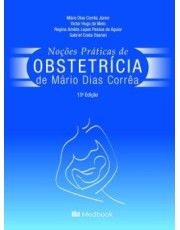 Noções Práticas De Obstetricia De Mario Dias Correa - 15Ed/24 Noções Práticas De Obstetricia De Mario Dias Correa - 15Ed/24