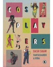 Cosplayers – Fantasiando A Vida
