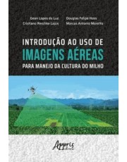 Introdução Ao Uso De Imagens Aereas Para Manejo Da Cultura Do Milho