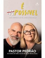 E Impossivel - Uma História De Fe, Amor E Coragem