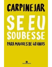 Se Eu Soubesse - Para Maiores De 40 Anos