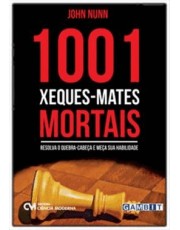 1001 Xeques-Mates Mortais - Resolva O Quebra-Cabeca E Meca Sua Habilidade