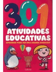 301 Atividades Educativas - Aprender Pode Ser Uma Grande Diversão!