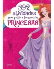 392 Atividades Para Pintar E Brincar Com Princesas 392 Atividades Para Pintar E Brincar Com Princesas