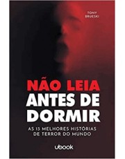 Não Leia Antes De Dormir: As 13 Melhores Histórias De Terror Do Mundo