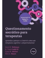 Questionamento Socratico Para Terapeutas Questionamento Socratico Para Terapeutas