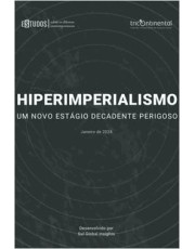 Hiperimperialismo - Um Novo Estagio Decadente Perigoso Hiperimperialismo - Um Novo Estagio Decadente Perigoso