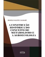 A Construção Historica Do Conceito De Metabolismo E A Agroecologia