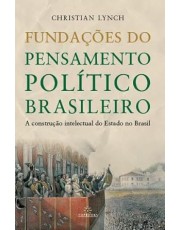 Fundações Do Pensamento Politico Brasileiro Fundações Do Pensamento Politico Brasileiro