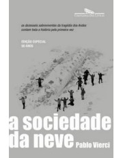 A Sociedade Da Neve - Os Dezesseis Sobreviventes Da Tragedia Dos Andes Contam Toda A H A Sociedade Da Neve - Os Dezesseis Sobreviventes Da Tragedia Dos Andes Contam Toda A H