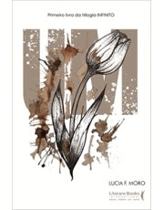 Um - Primeiro Livro Da Trilogia Infinito Um - Primeiro Livro Da Trilogia Infinito