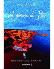 A Genese De Ita - Relatos Historicos Culturais De Itaituba- Para