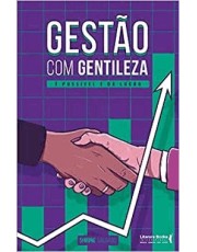 Gestão Com Gentileza - e Possivel E Da Lucro Gestão Com Gentileza - e Possivel E Da Lucro