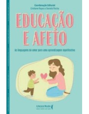 Educação E Afeto - As Linguagens Do Amor Para Uma Aprendizagem Significativa