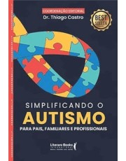 Simplificando O Autismo - Para Pais, Familiares E Profissionais