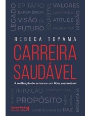 Carreira Saudavel - A Realização De Se Tornar Um Lider Sustentavel