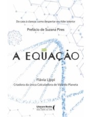 A Equação - Do Caos À Clareza: Como Despertar Seu Lider Interior