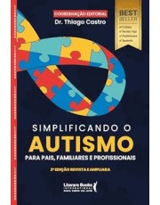 Simplificando O Autismo - Para Pais, Familiares E Profissionais
