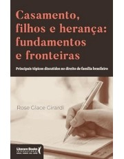 Casamento, Filhos E Heranca - Fundamentos E Fronteiras - 01Ed/24