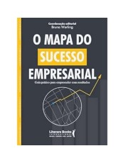 O Mapa Do Sucesso Empresarial - Guia Prático Para Empreender Com Resultados