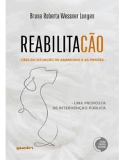 Reabilitação - As Prisoes E Os Caes Em Situação De Abandono - Uma Proposta De Intervenção Pública