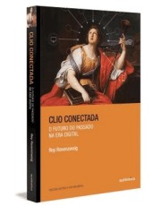 Clio Conectada - O Futuro Do Passado Na Era Digital