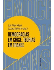 Democracias Em Crise, Teorias Em Transe Democracias Em Crise, Teorias Em Transe