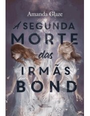 A Segunda Morte Das Irmãs Bond