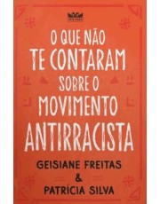 O Que Não Te Contaram Sobre O Movimento Antirracista