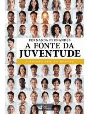 A Fonte Da Juventude - A Fonte Da Juventude - A Beleza Vem De Dentro