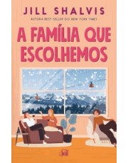 A Familia Que Escolhemos A Familia Que Escolhemos