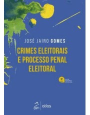 Crimes Eleitorais E Processo Penal Eleitoral - 07Ed/24