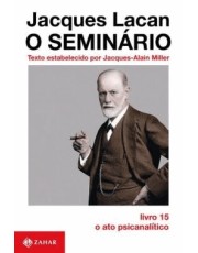 O Seminario, Livro 15 - O Ato Psicanalitico